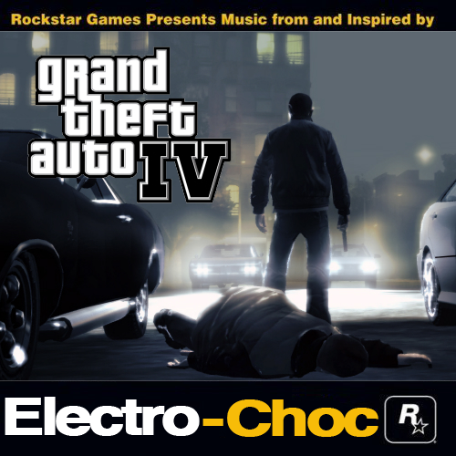 Grand Theft Auto IV: Electro-Choc (Music from and Inspired by)