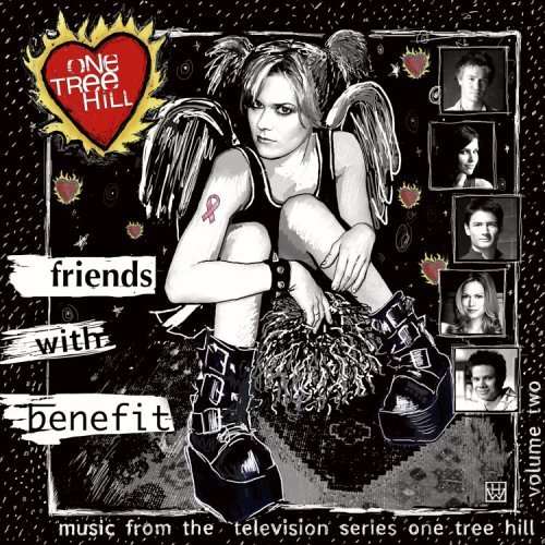 One Tree Hill, Vol. 2: Friends With Benefit (Music from the WB Television Series)