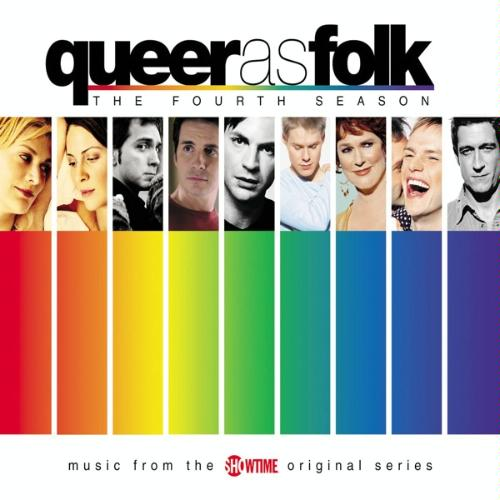 Queer as Folk: The Fourth Season (Music from the Showtime Original Series)