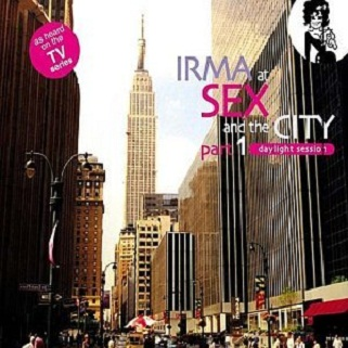 Irma At Sex And The City Part 1: Daylight Session