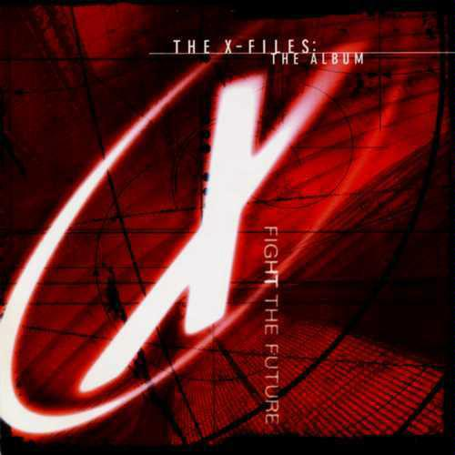 The X-Files - Fight The Future (The Album)