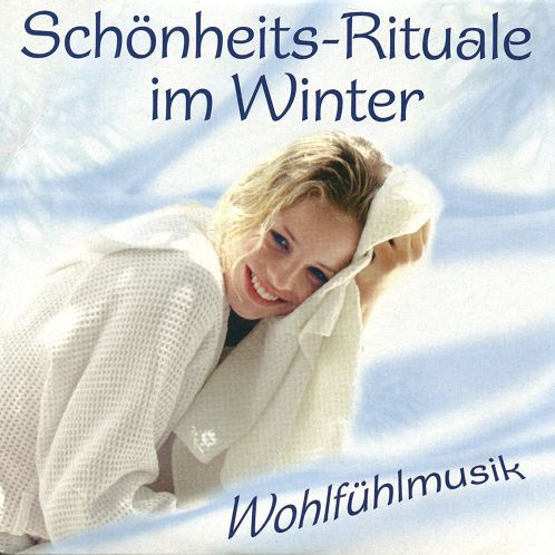 Schoenheits Rituale Im Winter - Wohlfuehlmusik-O.S.T