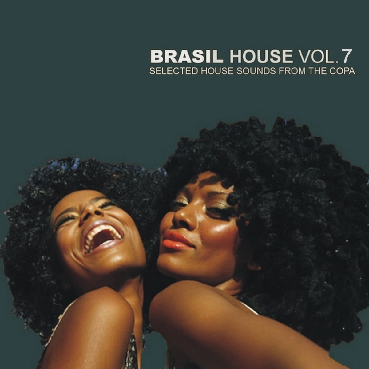 Brasil House, Vol. 7 - Selected House Sounds From the Copa