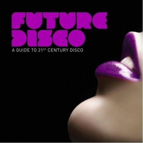 Azuli presents Future Disco - A Guide To 21st Century Disco