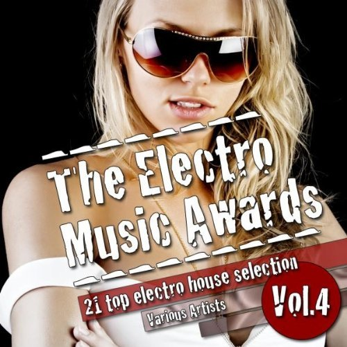 The Electro Music Awards Vol. 4 - 21 Top Electro House Selection