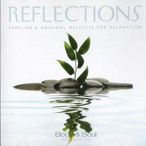 Reflections: Familiar & Original Melodies For Relaxation