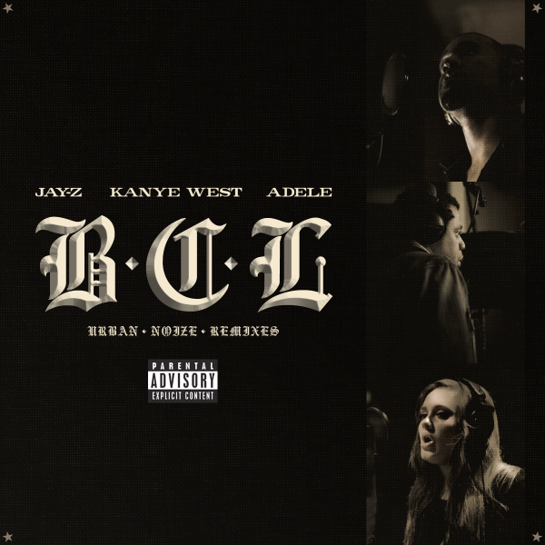 JayZ, Kanye West  Adele  Brooklyn. Chicago. London. The Urban Noize Remixes