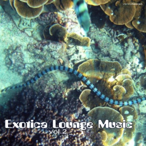 Exotica Lounge Music Vol.2
