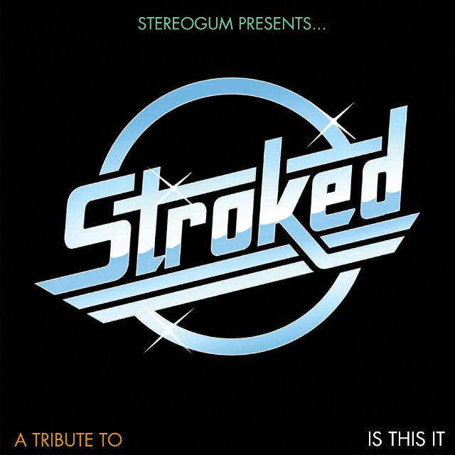 Stereogum Presents... STROKED: A Tribute To Is This It