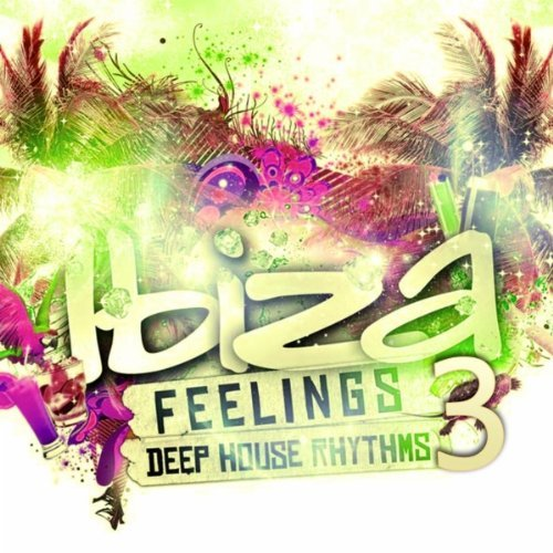 Ibiza Feelings Vol. 3 - Deep House Rhythms