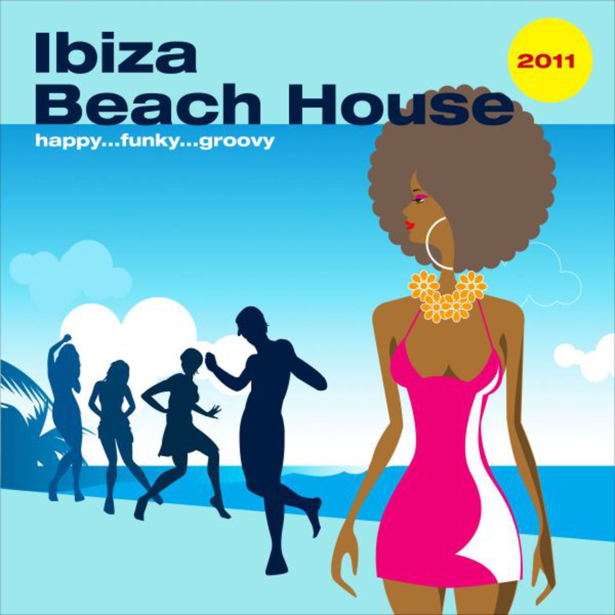 Ibiza Beach House 2011 ...happy Funky Groovy