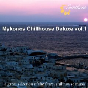 Mykonos Chillhouse Deluxe , Vol. 1