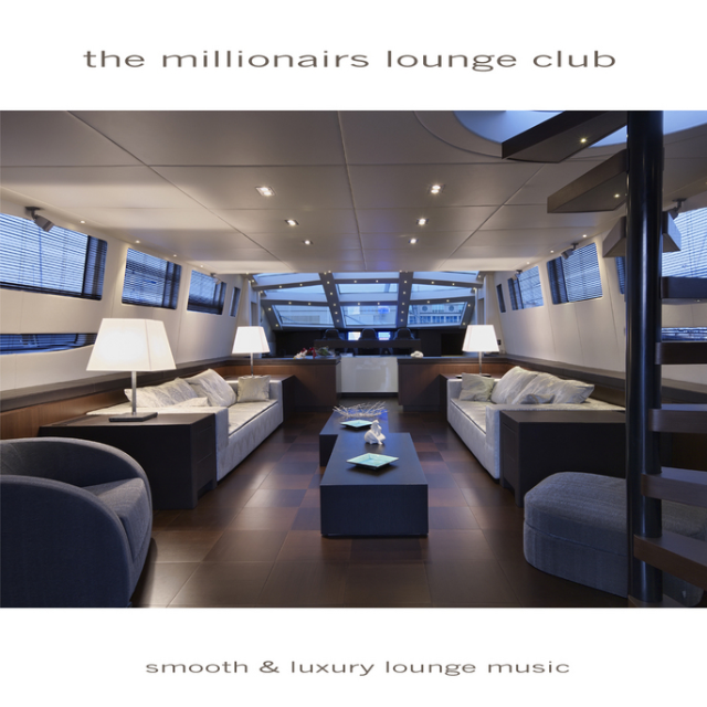 The Millionairs Lounge Club : Smooth & Luxury Lounge Music