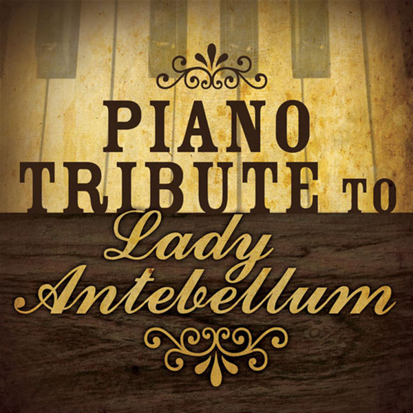 Lady Antebellum Piano Tribute