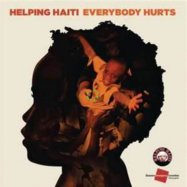 Helping Haiti Everybody Hurts