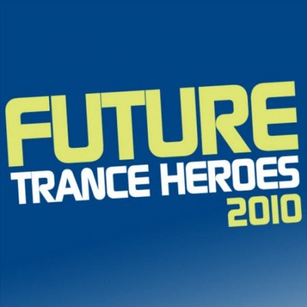 Future Trance Heros 2010