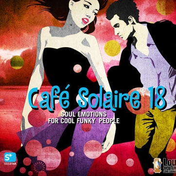 Cafe Solaire 18 : Soul Emotions For Cool Funky People
