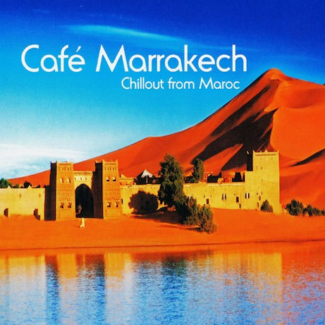 Cafe Marrakech: Chillout From Maroc