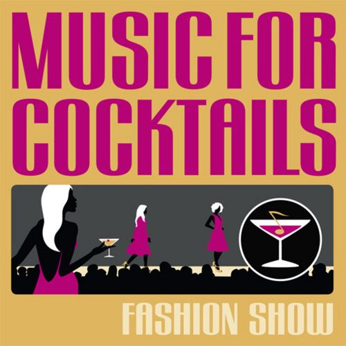Music For Cocktails: Fashion Show