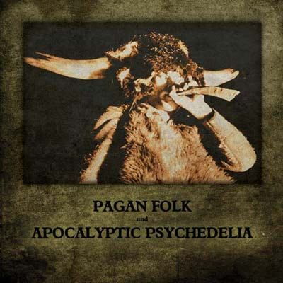 Pagan Folk Und Apocalyptic Psychedelia