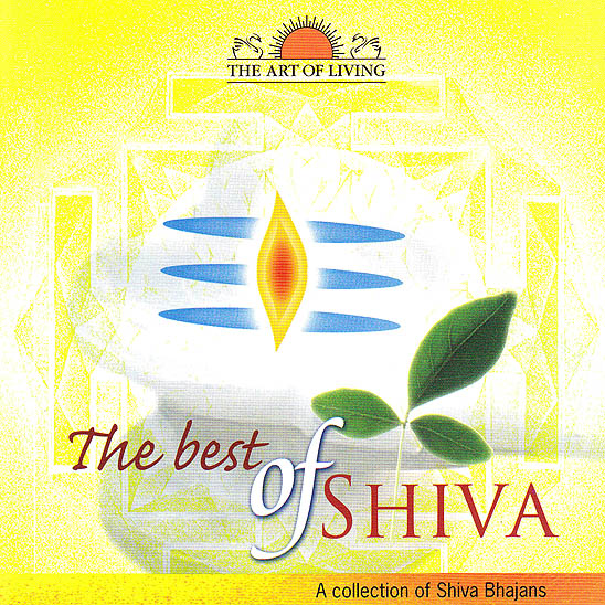 The Best of Shiva: A Collection of Shiva Bhajans