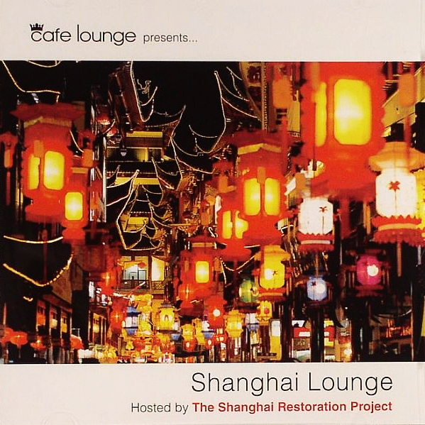 Cafe Lounge Presents:Shanghai Lounge