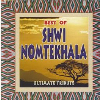 Best of Shwi Nomtekhala (Ultimate Tribute)