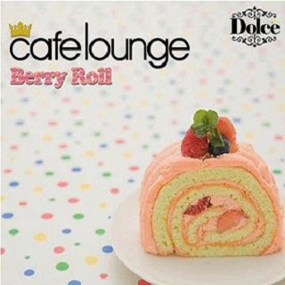 Cafe Lounge: Dolce: Berry Roll