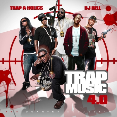 Trap-A-Holics And DJ Rell - Trap Music 4.0