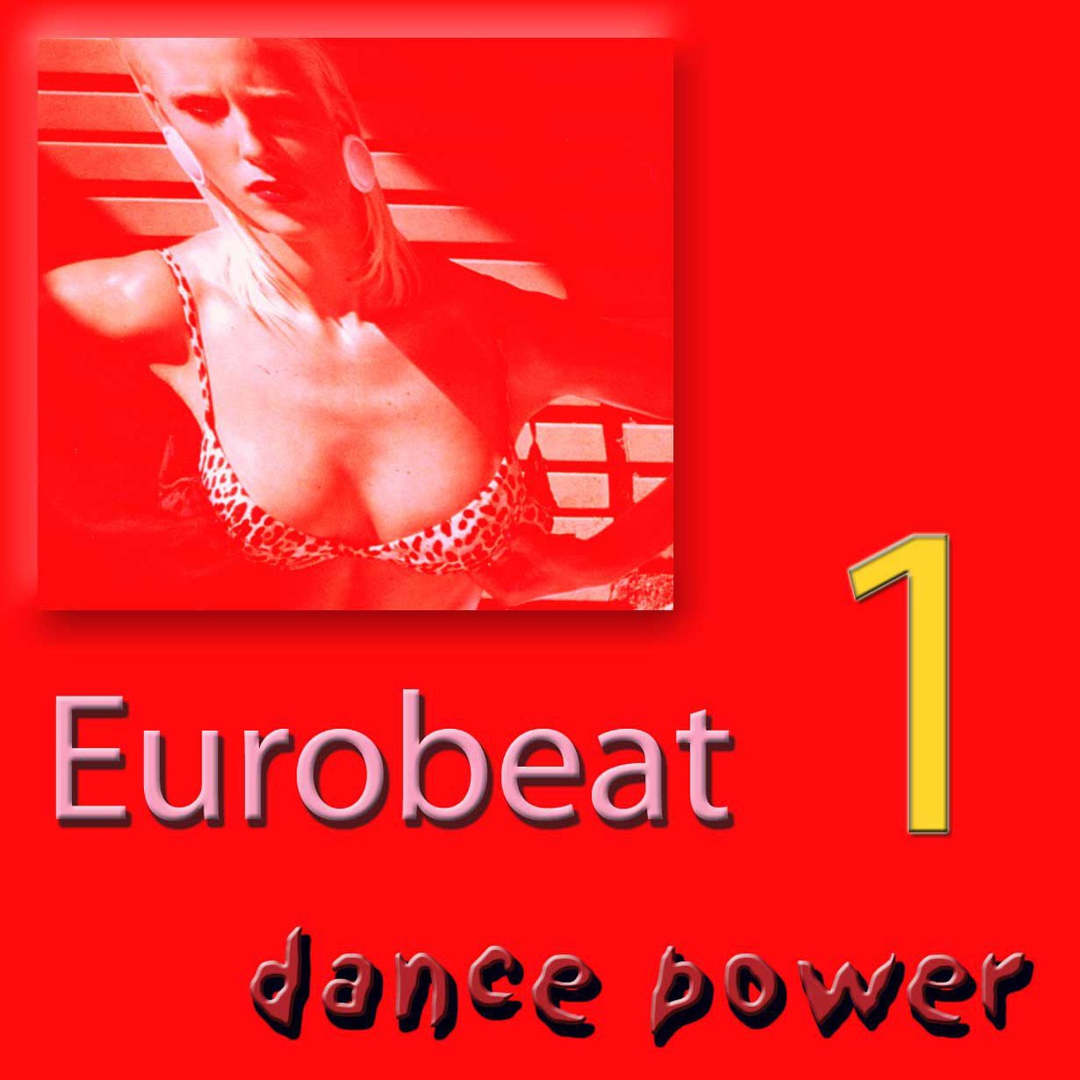 Eurobeat Dance Power - Worldwide, Vol. 1 (Extended)