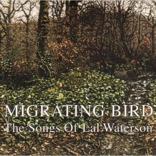 Migrating Bird The Songs Of Lal Waterson