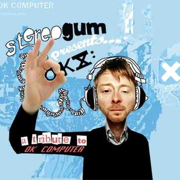 Stereogum Presents... OKX: A Tribute to OK Computer