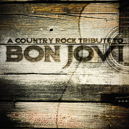 A Country Rock Tribute to Bon Jovi