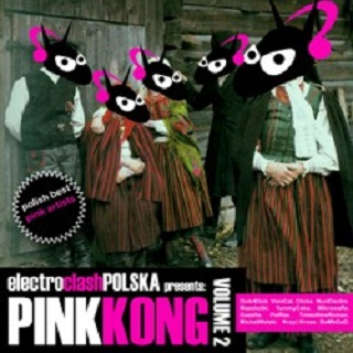 Electroclash Polska presents Pink Kong