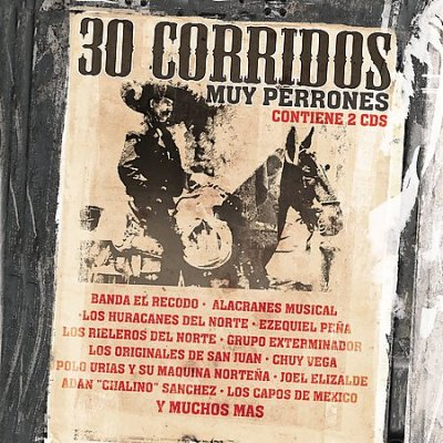 30 Corridos Muy Perrones
