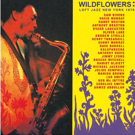 Wildflowers: Loft Jazz New York 1976