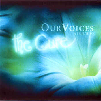 Our Voices - A Tribute To The Cure