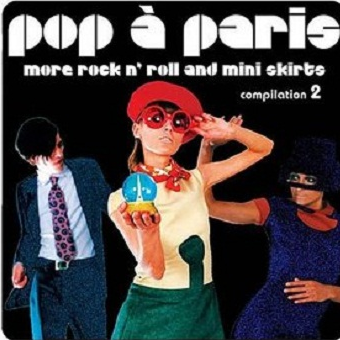 Pop a Paris: More Rock & Roll & Mini Skirts 2