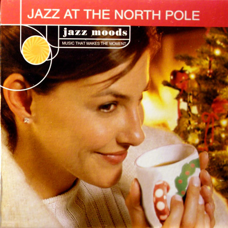 Jazz Moods:Jazz at the North Pole