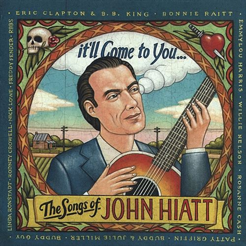 It'll Come to You: The Songs of John Hiatt