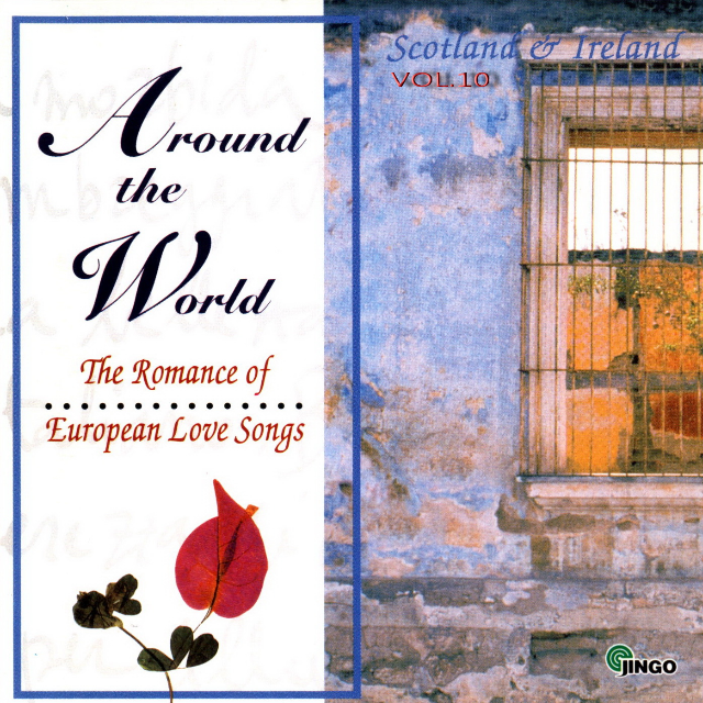 The Romance of European Love Songs Vol. 10 Scotland & Ireland