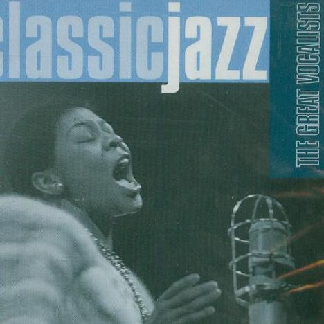 Classic Jazz The Great Vocalists