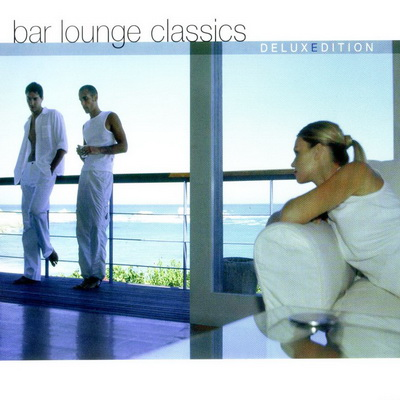 Bar Lounge Classics(Deluxe Edition)