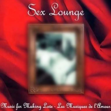 Sex Lounge - Sensual Foreplay - Music For Making Love