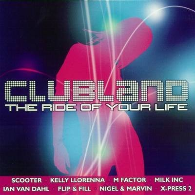Clubland: Ride of Your Life