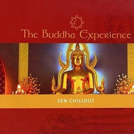 The Buddha Experience Zen Chillout