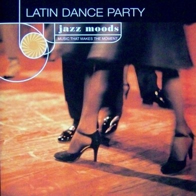Jazz Moods: Latin Dance Party