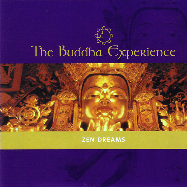 The Buddha Experience Zen Dreams