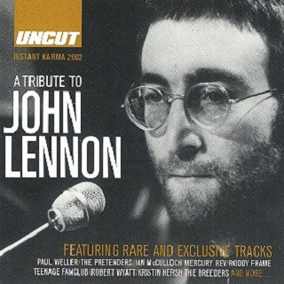 Uncut Presents: Instant Karma (A Tribute to John Lennon)