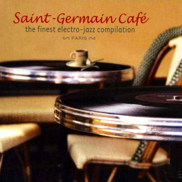 SaintGermaindesPre s Cafe, Vol. 1: The Finest ElectroJazz Compilation Paris